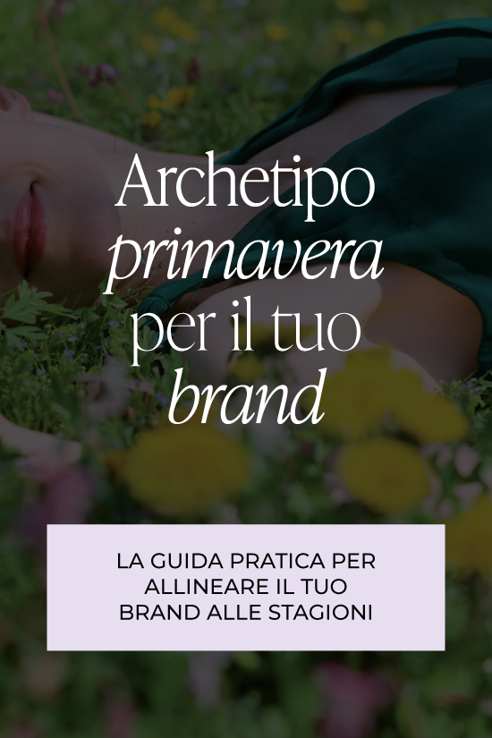 Archetipo primavera nell’identità visiva del tuo brand