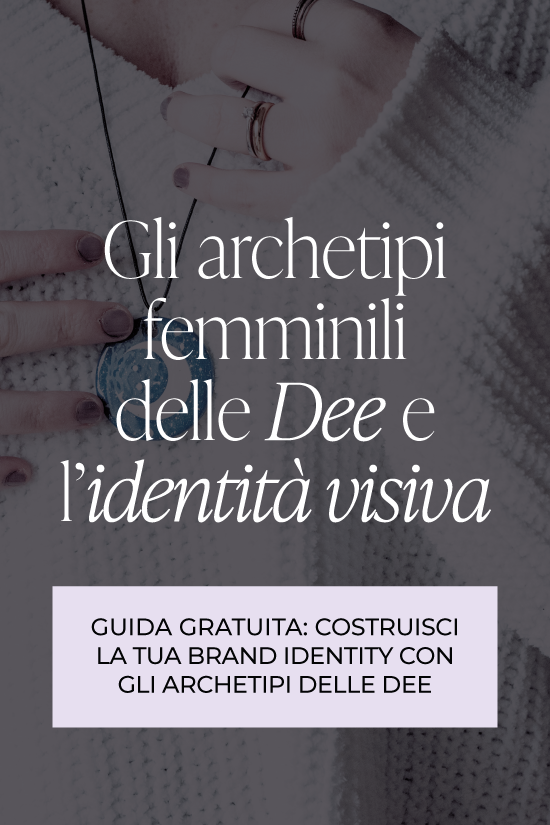 Archetipi femminili delle Dee nell&rsquo;identit&agrave; visiva